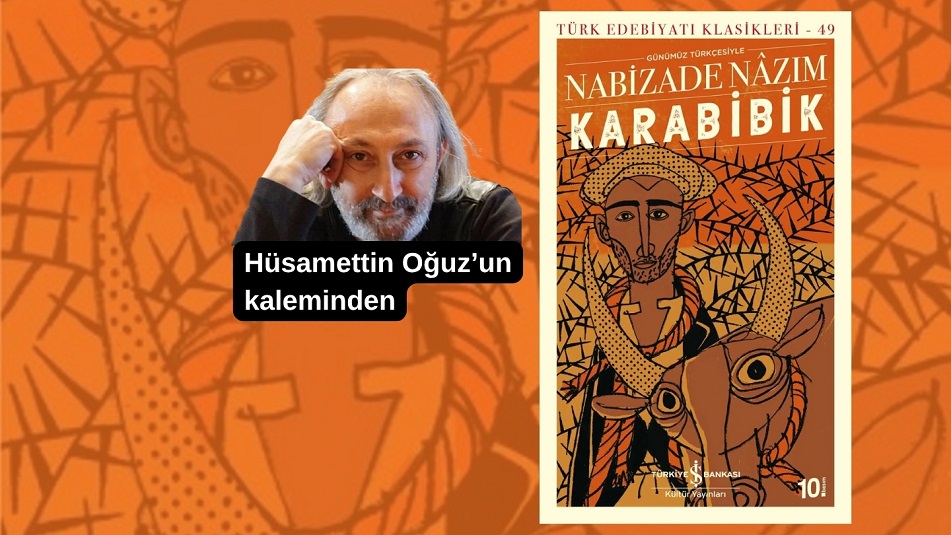 Toprağın Kokusu: Nabizâde Nazım ve "Karabibik"